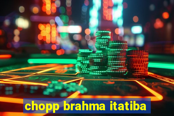 chopp brahma itatiba